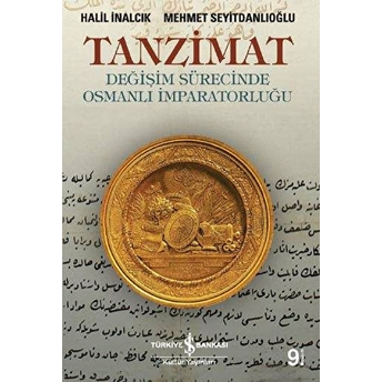 Tanzimat - Değişim Sürecinde Osmanlı Imparatorluğu Halil Inalcık