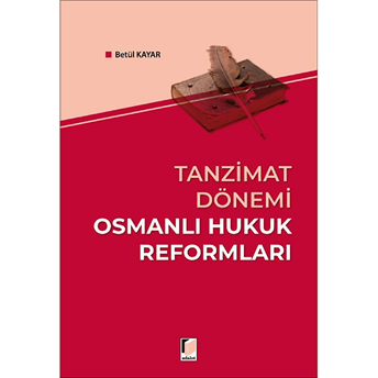 Tanzimat Dönemi Osmanlı Hukuk Reformları Betül Kayar