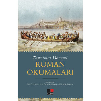 Tanzimat Dönemi Roman Okumaları Ülkü Eliuz, Burak Armağan, Fırat Öksüz Güneş, Merve Esra Özgürbüz, . . .