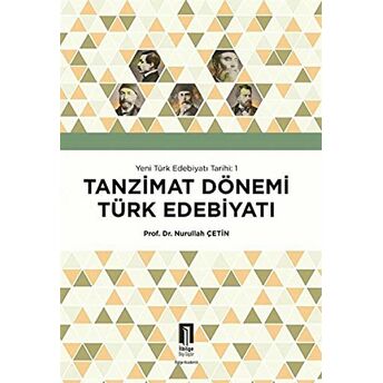 Tanzimat Dönemi Türk Edebiyatı - Yeni Türk Edebiyatı Tarihi 1 Nurullah Çetin