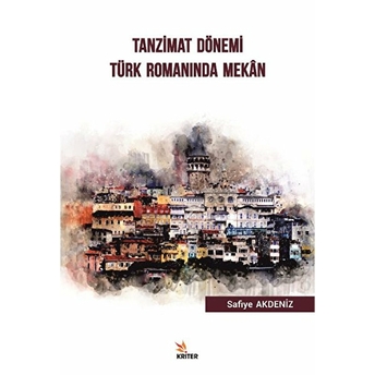 Tanzimat Dönemi Türk Romanında Mekan - Kolektif