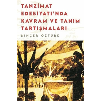 Tanzimat Edebiyatı’nda Kavram Ve Tanım Tartışmaları