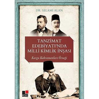 Tanzimat Edebiyatı’nda Milli Kimlik Inşası Selami Alan