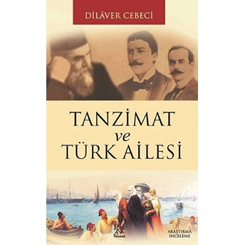 Tanzimat Ve Türk Ailesi Dilaver Cebeci