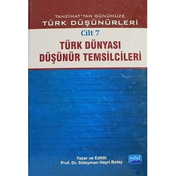 Tanzimat'Tan Günümüze Türk Düşünürleri Cilt: 7 Ciltli Süleyman Hayri Bolay