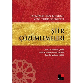 Tanzimattan Bugüne Yeni Türk Edebiyatı Şiir Çözümlemeleri Mehmet Narlı