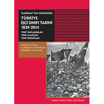 Tanzimat'tan Günümüze Türkiye Işçi Sınıfı Tarihi 1839-2014 Kolektif