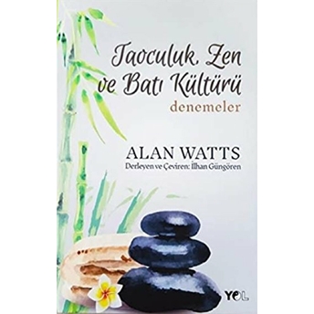 Taoculuk - Zen Ve Batı Kültürü Alan Watts