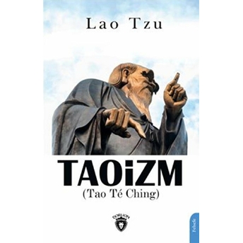 Taoizm (Tao Té Ching) Lao Tzu