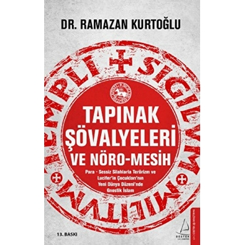 Tapınak Şövalyeleri Ve Nöro-Mesih Ramazan Kurtoğlu