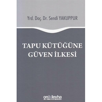 Tapu Kütüğüne Güven Ilkesi Ciltli Sendi Yakuppur