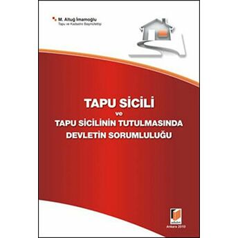 Tapu Sicili Ve Tapu Sicilinin Tutulmasında Devletin Sorumluluğu M. Altuğ Imamoğlu