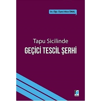 Tapu Sicilinde Geçici Tescil Şerhi Akın Ünal