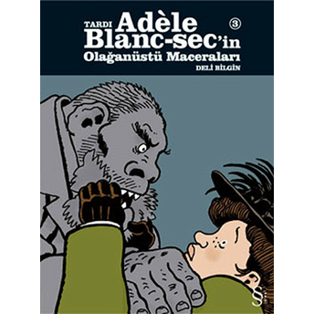 Tardı Adele Blanc-Sec'in Olağanüstü Maceraları 3 Jacques Tardi