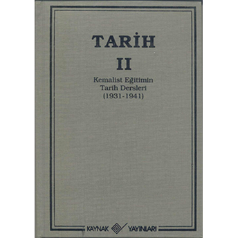 Tarih 2 Kemalist Eğitimin Tarih Dersleri 1931-1941 Ciltli T. T. T. Cemiyeti