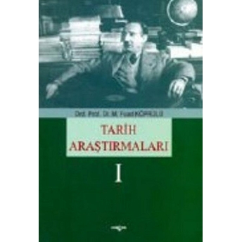 Tarih Araştırmaları 1 Mehmed Fuad Köprülü