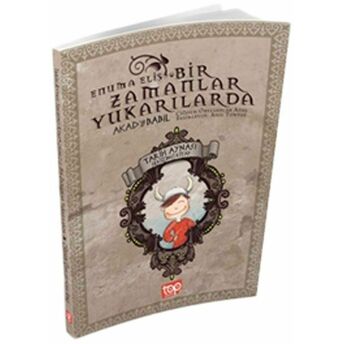 Tarih Aynası 8 – Bir Zamanlar Yukarılarda Enuma Eliş Çiğdem Özelsancak Ataş