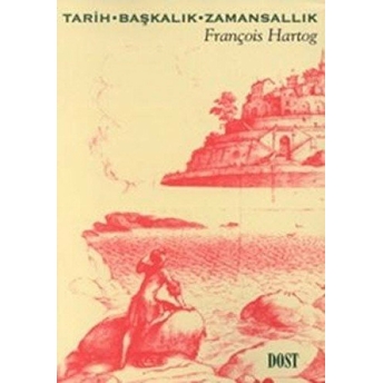 Tarih, Başkalık, Zamansallık François Hartog