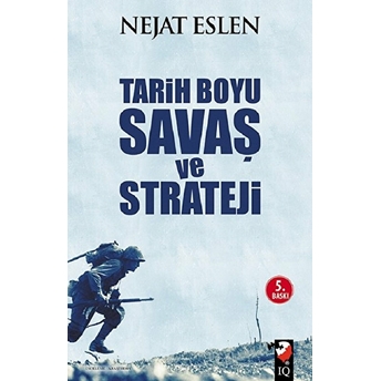 Tarih Boyu Savaş Ve Strateji Nejat Eslen