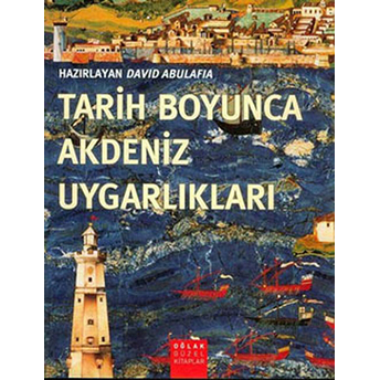 Tarih Boyunca Akdeniz Uygarlıkları Kolektif