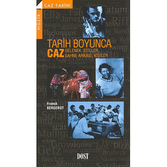 Tarih Boyunca Caz (Gelenek, Stiller, Sahne Arkası, Kişiler) Franck Bergerot