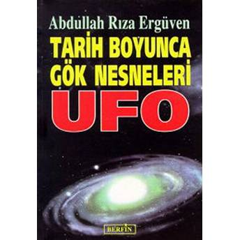 Tarih Boyunca Gök Nesneleri Ufo-Abdullah Rıza Ergüven