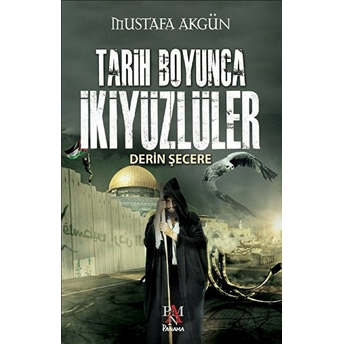 Tarih Boyunca Ikiyüzlüler Mustafa Akgün