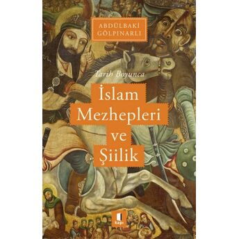 Tarih Boyunca Islam Mezhepleri Ve Şiilik Abdülbaki Gölpınarlı