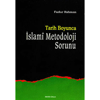 Tarih Boyunca Islami Metodoloji Sorunu Fazlur Rahman