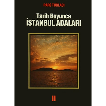 Tarih Boyunca Istanbul Adaları Cilt 2 Ciltli Pars Tuğlacı