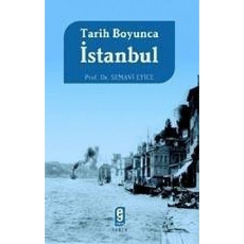 Tarih Boyunca Istanbul Semavi Eyice