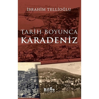 Tarih Boyunca Karadeniz Ibrahim Tellioğlu