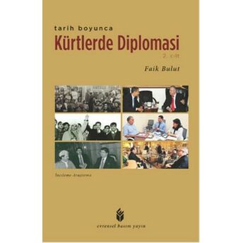 Tarih Boyunca Kürtlerde Diplomasi (2. Cilt) Faik Bulut