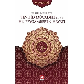 Tarih Boyunca Tevhid Mücadelesi Ve Hz.peygamber'in Hayatı Seti - 2 Cilt Takım Mevdudi