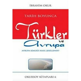 Tarih Boyunca Türkler Ve Avrupa