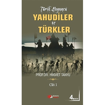 Tarih Boyunca Yahudiler Ve Türkler (Cilt 1) Hikmet Tanyu