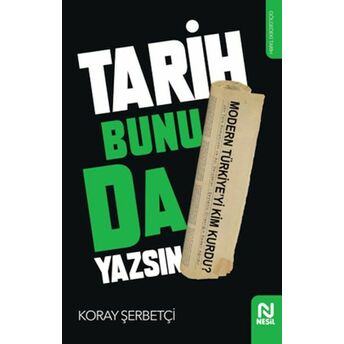 Tarih Bunu Da Yazsın Koray Şerbetçi