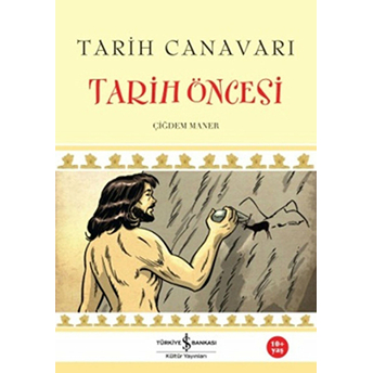 Tarih Canavarı - Tarih Öncesi Çiğdem Maner