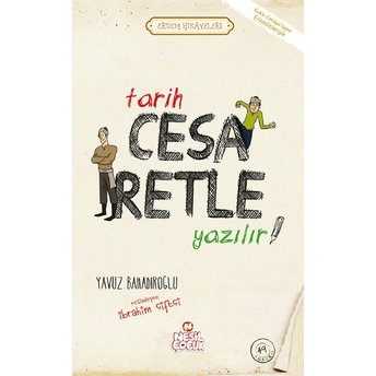 Tarih Cesaretle Yazılır! - Erdem Hikayeleri Yavuz Bahadıroğlu