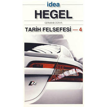 Tarih Felsefesi 4-Georg Wilhelm Friedrich Hegel