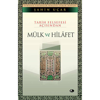 Tarih Felsefesi Açısından Mülk Ve Hilafet Şahin Uçar