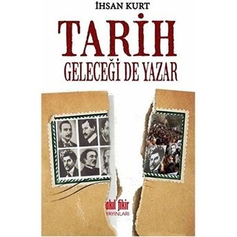 Tarih Geleceği De Yazar Ihsan Kurt