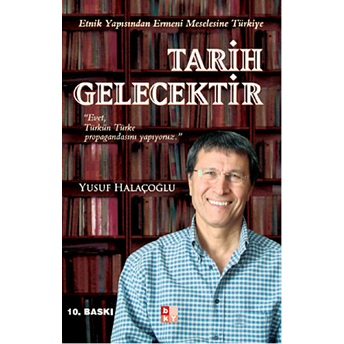 Tarih Gelecektir Yusuf Halaçoğlu