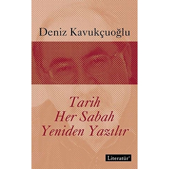 Tarih Her Sabah Yeniden Yazılır