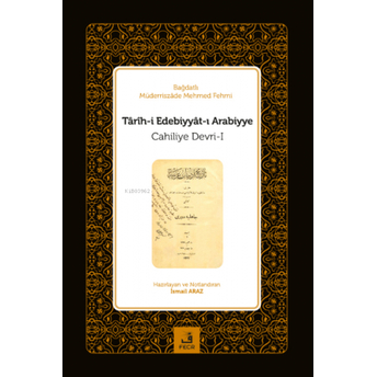 Târîh-I Edebiyyât-I Arabiyye ;(Arap Edebiyatı Tarihi Cahiliye Devri 1&2) 2 Cilt Bağdatlı Müderriszade Mehmed Fehmi