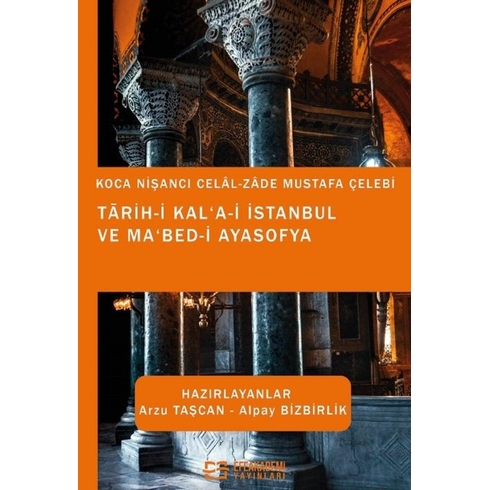 Tarih-I Kal‘a-I Istanbul Ve Ma‘bed-I Ayasofya Celal-Zade Mustafa Çelebi