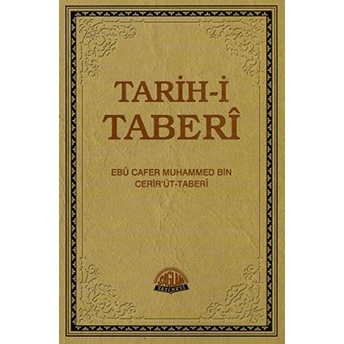 Tarih-I Taberi Cilt: 1 Ciltli Ebu Cafer Muhammed Bin Cerir'Üt-Taberi