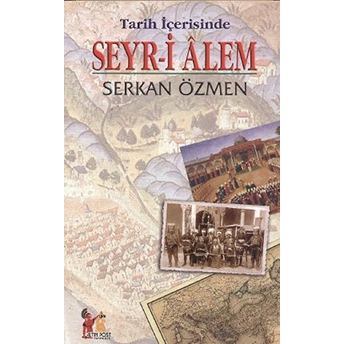 Tarih Içerisinde Seyr-I Alem-Serkan Özmen