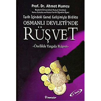 Tarih Içindeki Genel Gelişimiyle Birlikte Osmanlı Devleti'nde Rüşvet Ahmet Mumcu