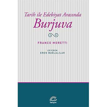 Tarih Ile Edebiyat Arasında Burjuva Franco Moretti